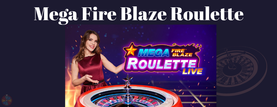 Mega Fire Blaze Roulette