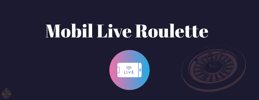 Mobil Live Roulette