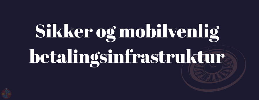 Sikker og mobilvenlig betalingsinfrastruktur