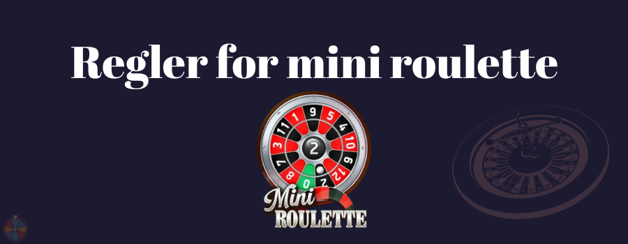 Regler for mini roulette