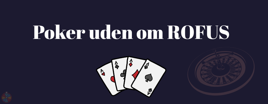 Poker uden om ROFUS