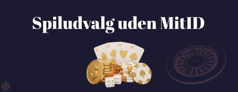 Spiludvalg uden MitID